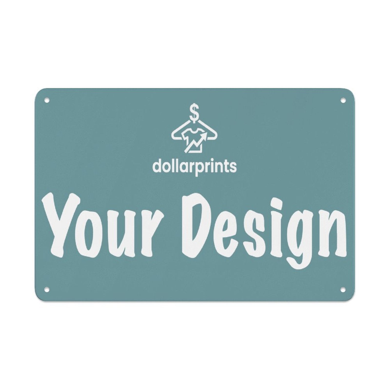 Metal Sign - Custom Print Your Design